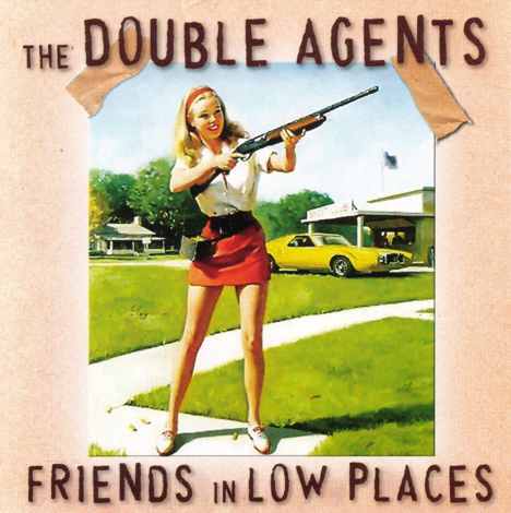 Spooky 009 



The Double Agents - 'Friends in Low Places'