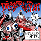 Spooky029 































































































































































































































































Digger & the Pussycats - 'Let's Go To Hospital'